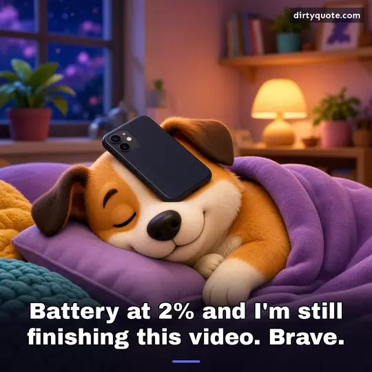 Battery at 2% and I'm still finishing this video. Brave.