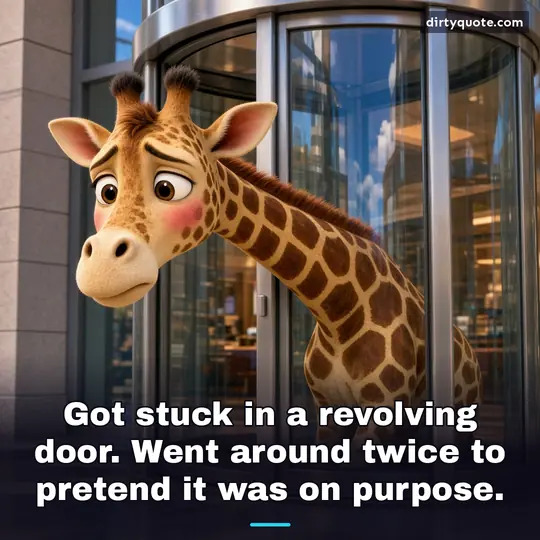 Got stuck in a revolving door. Went around twice to pretend it was on purpose.