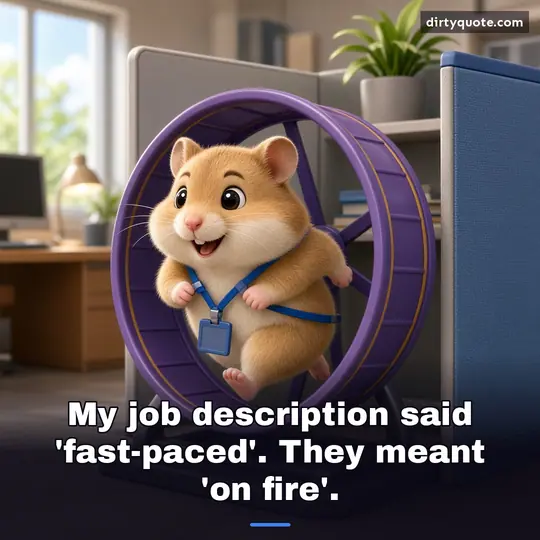 My job description said 'fast-paced'. They meant 'on fire'.