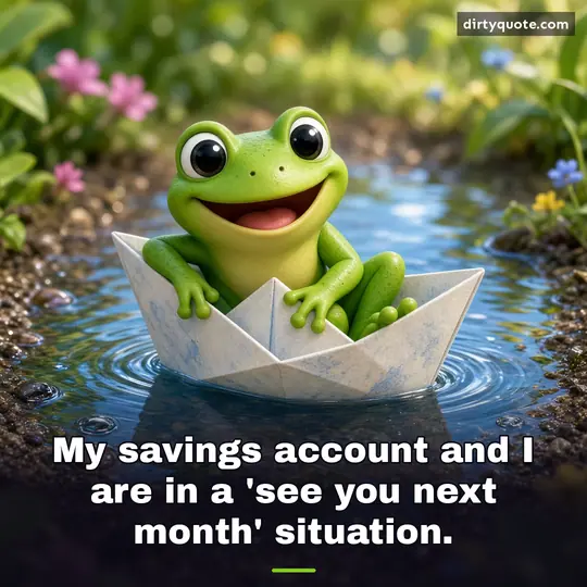 My savings account and I are in a 'see you next month' situation.