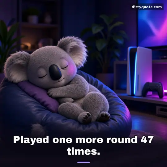 Played one more round 47 times.