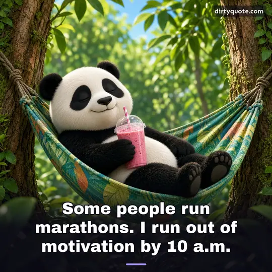 Some people run marathons. I run out of motivation by 10 a.m.