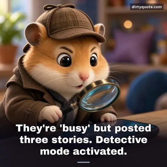 They're 'busy' but posted three stories. Detective mode activated.