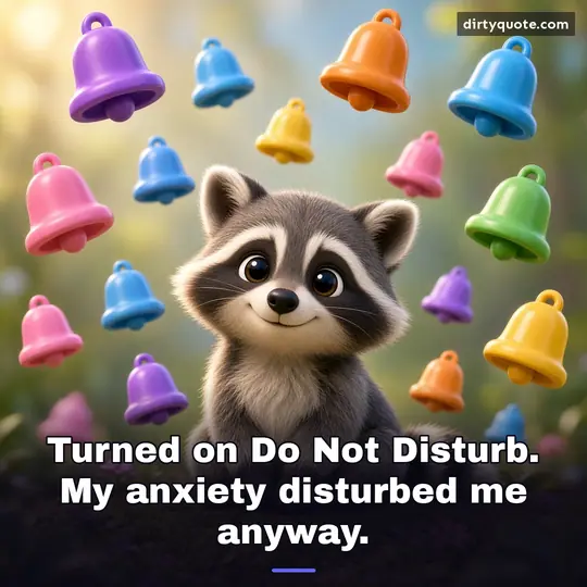Turned on Do Not Disturb. My anxiety disturbed me anyway.