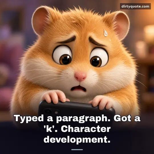 Typed a paragraph. Got a 'k'. Character development.