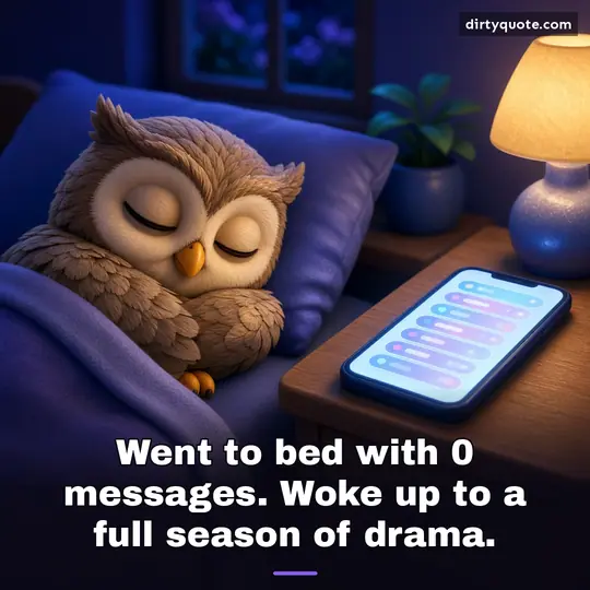 Went to bed with 0 messages. Woke up to a full season of drama.